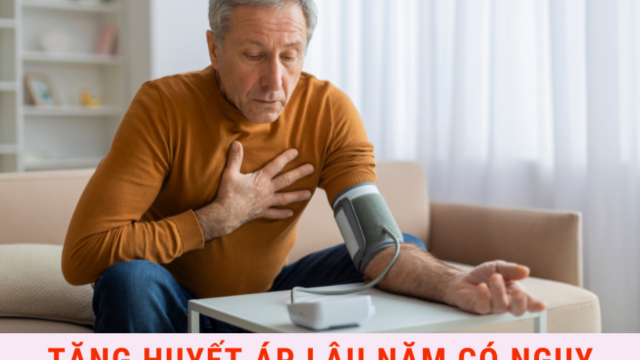 Tăng huyết áp lâu năm có nguy hiểm hơn mới mắc không?