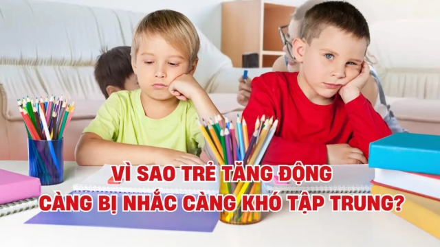 Vì sao trẻ tăng động càng bị nhắc càng khó tập trung?