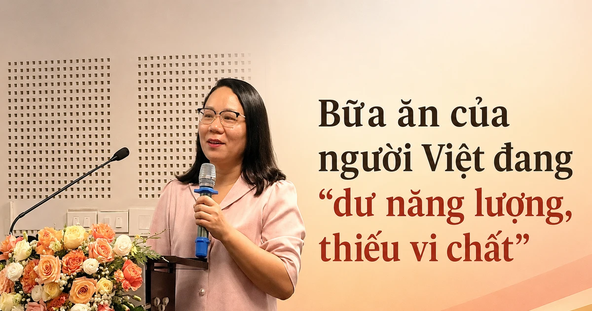 Bữa ăn của người Việt đang “dư năng lượng, thiếu vi chất”